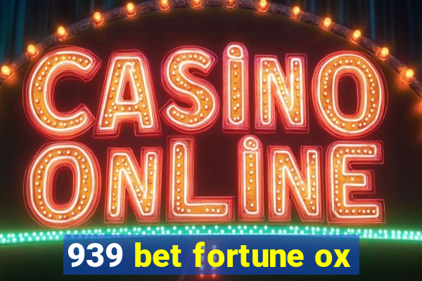 939 bet fortune ox